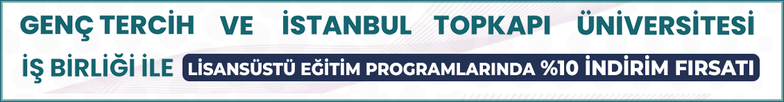 Genç Tercih ile İstanbul Topkapı Üniversitesi  işbirliği ile lisansüstü eğitim programlarında %10 indirim